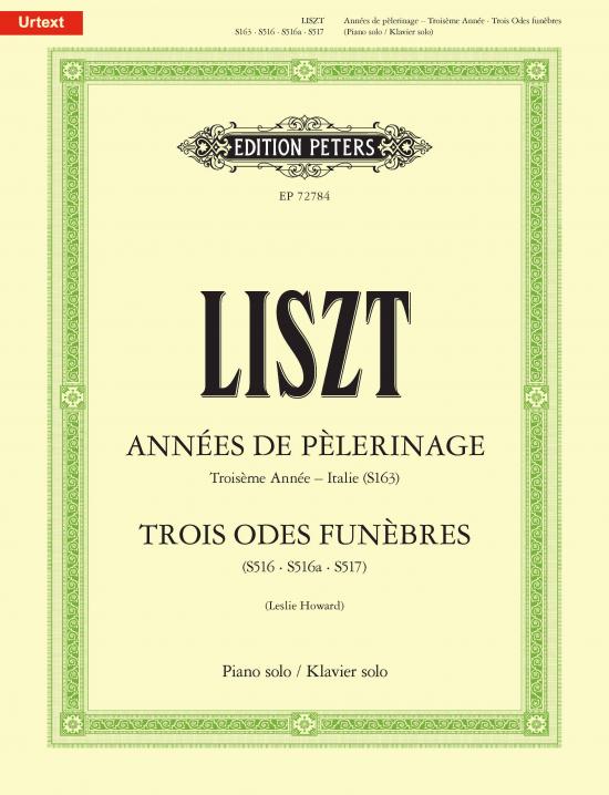 Liszt: Années de pèlerinage - Troisième année & Trois Odes funèbres