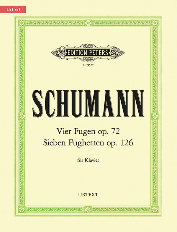 Schumann: 4 Fugues, Op. 72; 7 Fughettas, Op. 126