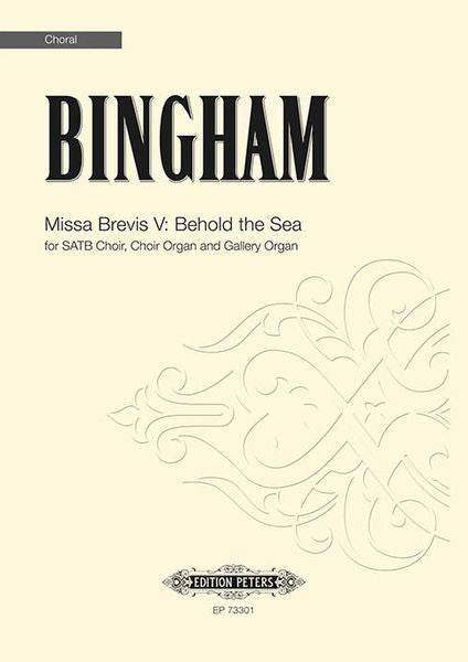 Bingham: Missa Brevis V: Behold the Sea